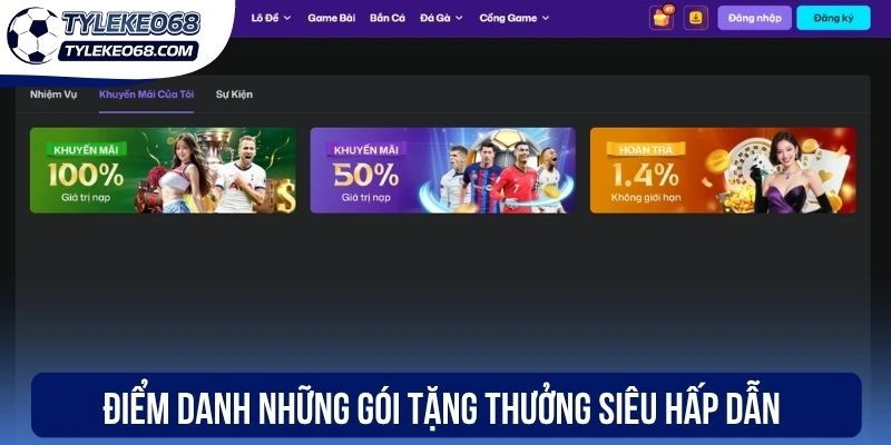 Điểm danh những gói tặng thưởng siêu hấp dẫn