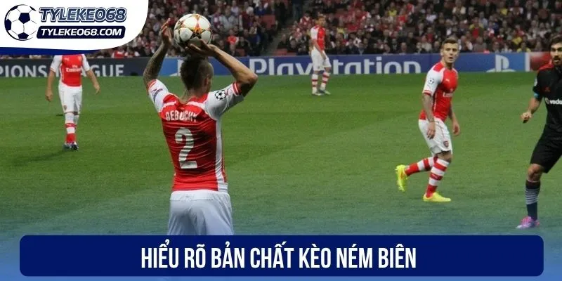Kèo Ném Biên - Phân Tích Lối Chơi Và Cách Tối Ưu Cơ Hội 1 Hiểu rõ bản chất kèo ném biên