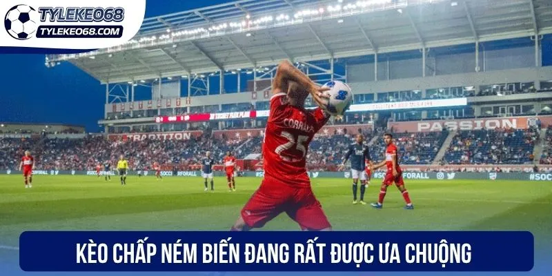 Kèo Ném Biên - Phân Tích Lối Chơi Và Cách Tối Ưu Cơ Hội 2 Kèo chấp ném biên đang rất được ưa chuộng