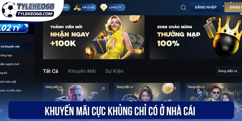 Khuyến mãi cực khủng chỉ có ở nhà cái