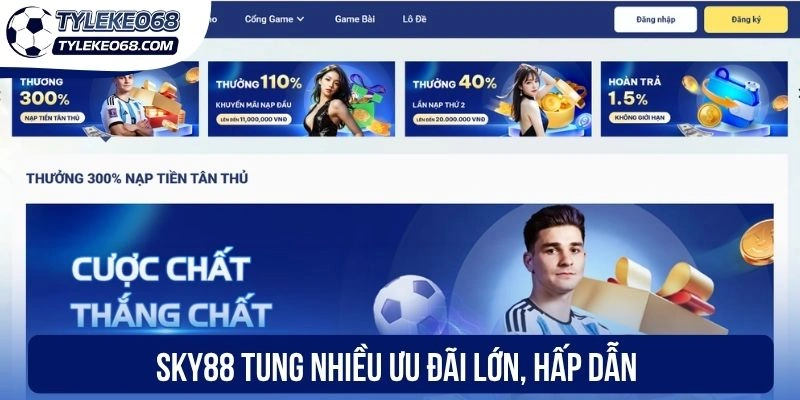 Sky88 - Thiên Đường Giải Trí Đỉnh Cao, Hấp Dẫn Bậc Nhất 3 Sky88 tung nhiều ưu đãi lớn, hấp dẫn