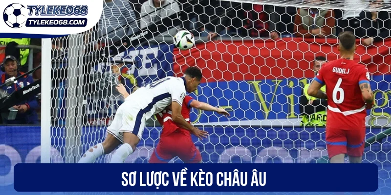 Sơ lược về kèo châu Âu