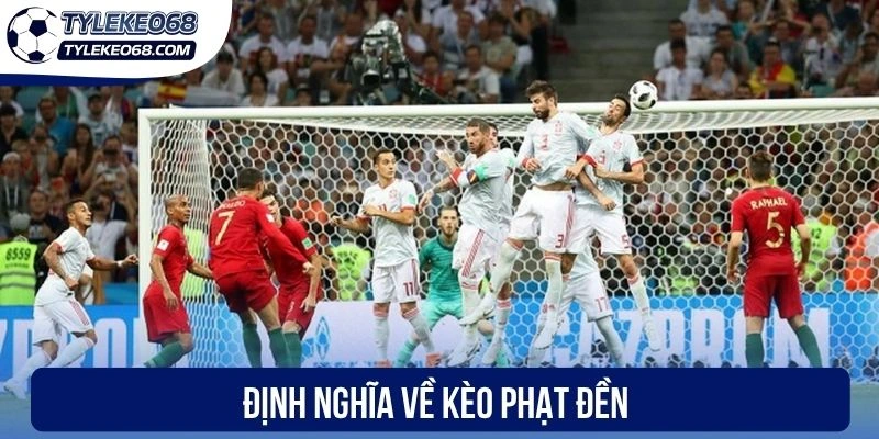 Kèo Phạt Đền Là Gì? Chia Sẻ Cách Cược Hiệu Quả Cho Tân Thủ 1 Định nghĩa về kèo phạt đền