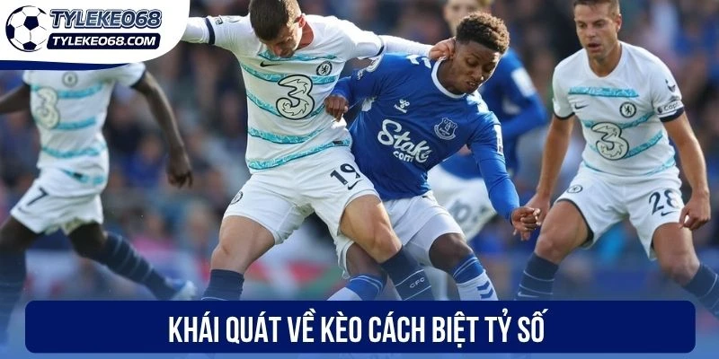 Khái quát về kèo cách biệt tỷ số